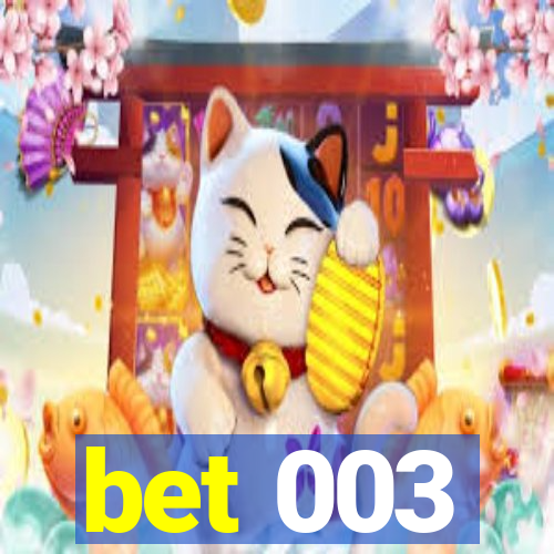 bet 003